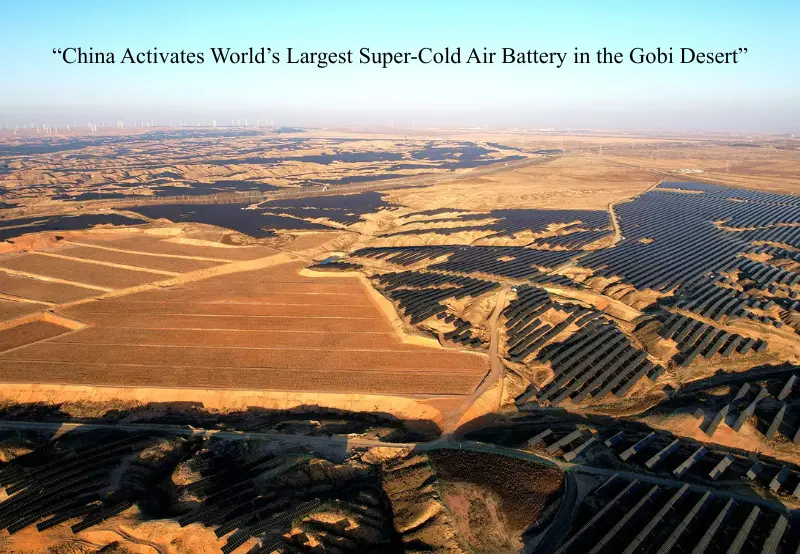 China Activates World’s Largest Super-Cold Air Battery in the Gobi Desert